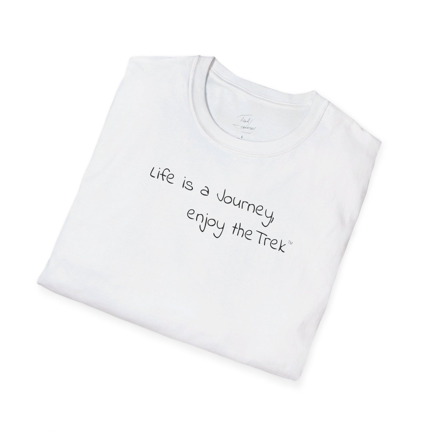 Life is a Journey, enjoy the Trek ™ Softstyle T-Shirt
