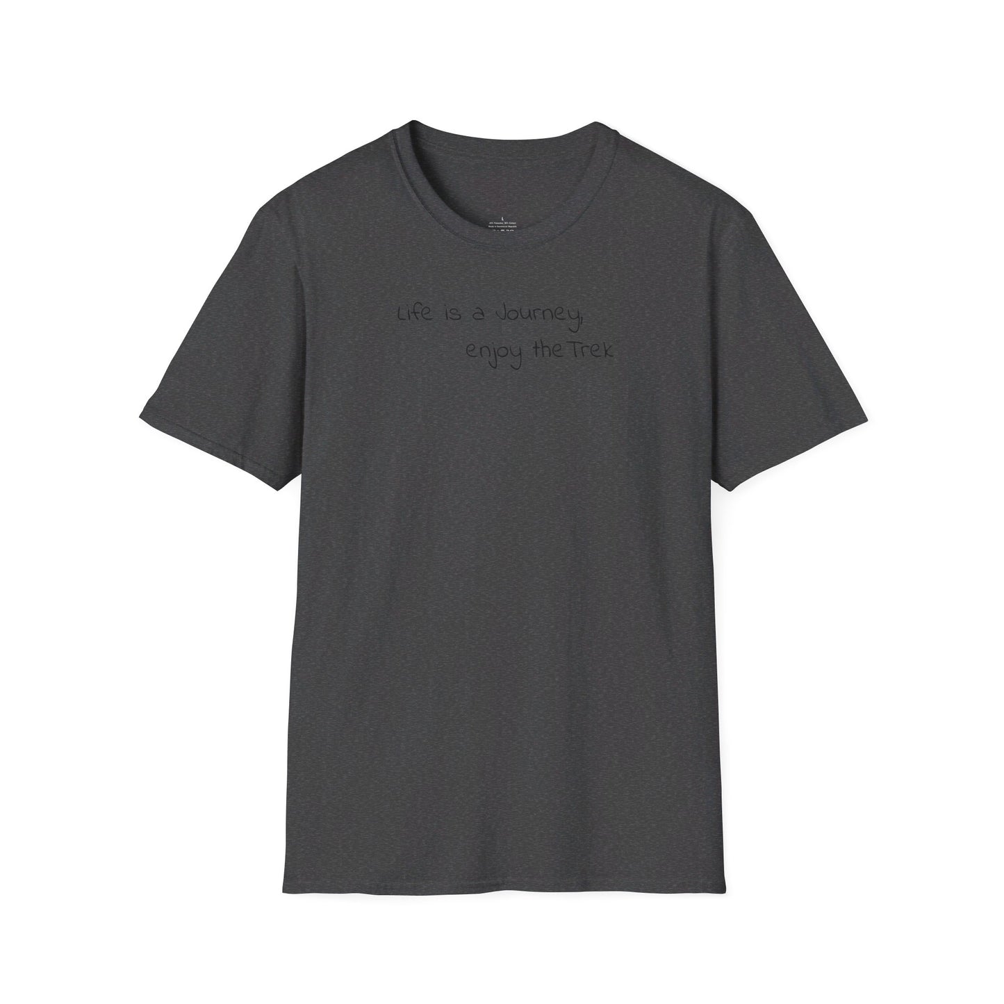 Life is a Journey, enjoy the Trek ™ Softstyle T-Shirt