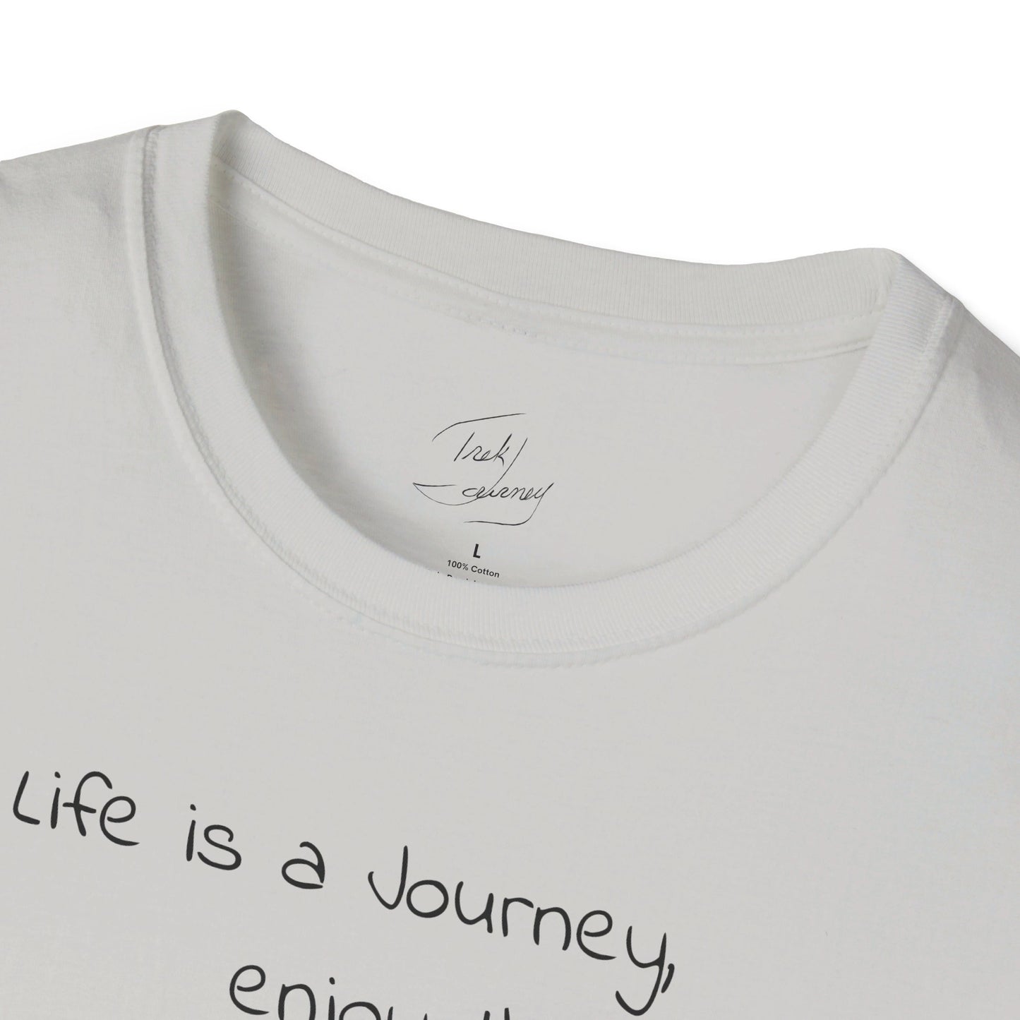 Life is a Journey, enjoy the Trek ™ Softstyle T-Shirt