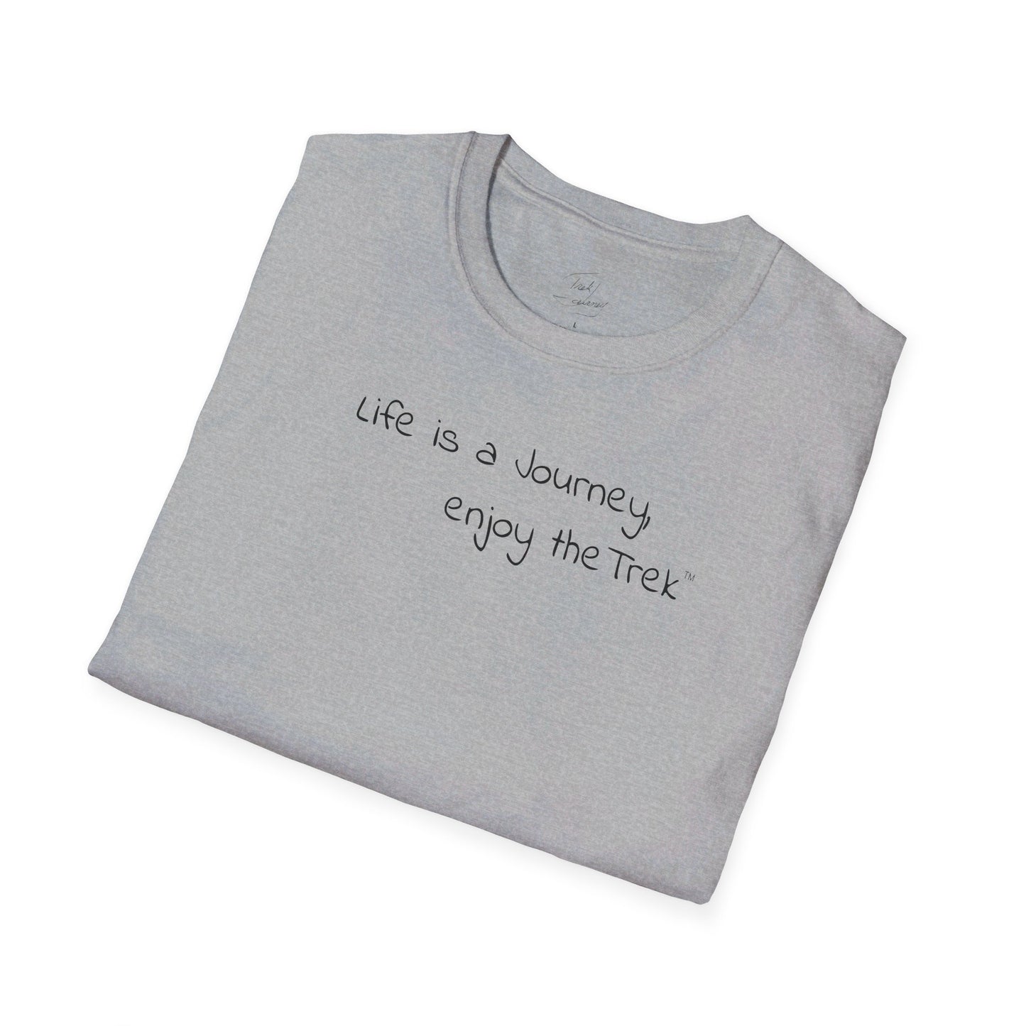 Life is a Journey, enjoy the Trek ™ Softstyle T-Shirt