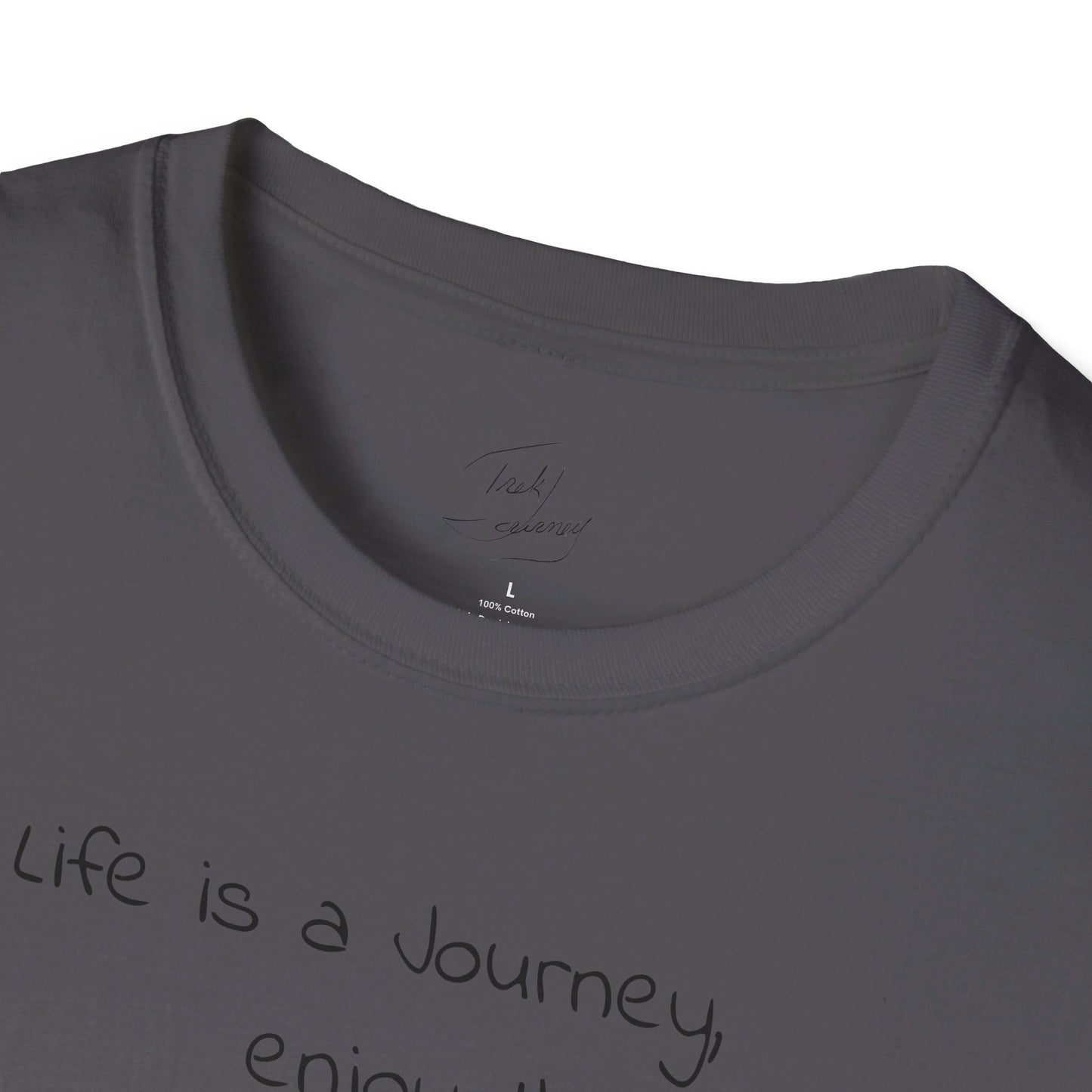 Life is a Journey, enjoy the Trek ™ Softstyle T-Shirt